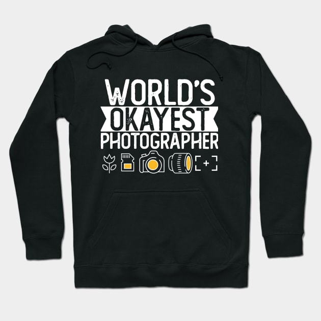 World's Okayest Photographer T shirt Photographer Gift Hoodie by mommyshirts